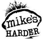 MIKE'S HARDER