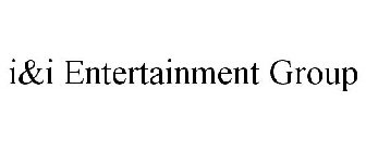 I&I ENTERTAINMENT GROUP