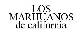 LOS MARIJUANOS DE CALIFORNIA