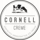 CORNELL CREME PERFECTLY HANDCRAFTED ICECREAM