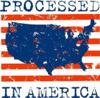 PROCESSED IN AMERICA