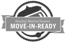 STANLEY MARTIN HOMES MOVE - IN - READY