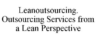 LEANOUTSOURCING. OUTSOURCING SERVICES FROM A LEAN PERSPECTIVE