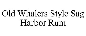 OLD WHALERS STYLE SAG HARBOR RUM