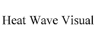HEAT WAVE VISUAL