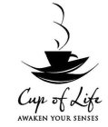 CUP OF LIFE AWAKEN YOUR SENSES