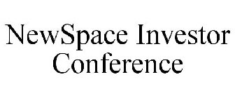 NEWSPACE INVESTOR CONFERENCE