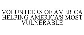 VOLUNTEERS OF AMERICA HELPING AMERICA'S MOST VULNERABLE