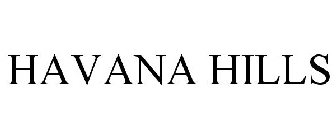 HAVANA HILLS