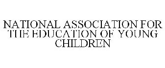 NATIONAL ASSOCIATION FOR THE EDUCATION OF YOUNG CHILDREN