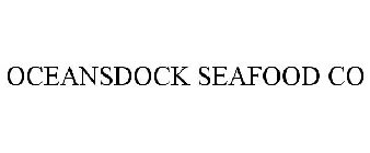 OCEANSDOCK SEAFOOD CO