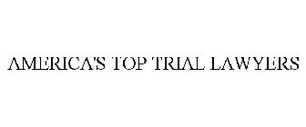 AMERICA'S TOP TRIAL LAWYERS