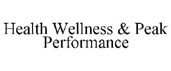 HEALTH WELLNESS & PEAK PERFORMANCE