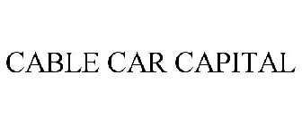 CABLE CAR CAPITAL