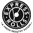 EXPRESS ROLLS · A FRESH HEALTHY EATERY ·
