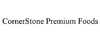 CORNERSTONE PREMIUM FOODS