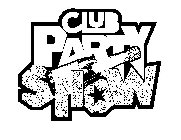 CLUB PARTY SHOW