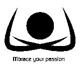 MBRACE YOUR PASSION
