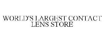 WORLD'S LARGEST CONTACT LENS STORE