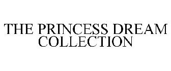 THE PRINCESS DREAM COLLECTION