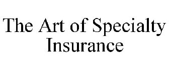 THE ART OF SPECIALTY INSURANCE