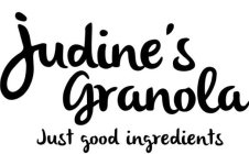JUDINE'S GRANOLA JUST GOOD INGREDIENTS
