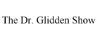 THE DR. GLIDDEN SHOW