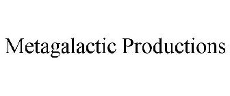 METAGALACTIC PRODUCTIONS