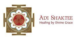 ADI SHAKTEE HEALING BY DIVINE GRACE