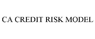 CA CREDIT RISK MODEL