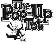 THE POP-UP TOT B D