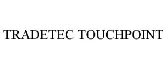TRADETEC TOUCHPOINT