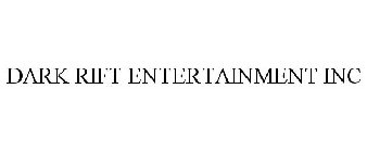 DARK RIFT ENTERTAINMENT, INC.