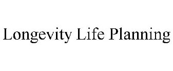 LONGEVITY LIFE PLANNING