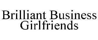 BRILLIANT BUSINESS GIRLFRIENDS