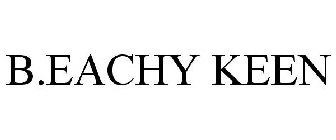 B.EACHY KEEN