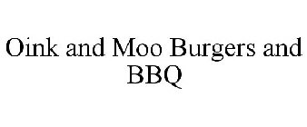 OINK AND MOO BURGERS AND BBQ