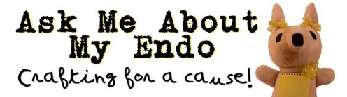 ASK ME ABOUT MY ENDO CRAFTING FOR A CAUSE!