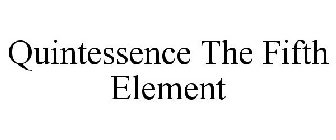 QUINTESSENCE THE FIFTH ELEMENT