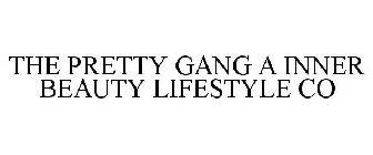 THE PRETTY GANG A INNER BEAUTY LIFESTYLE CO