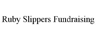 RUBY SLIPPERS FUNDRAISING