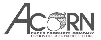 ACORN PAPER PRODUCTS COMPANY DIVISION OAK PAPER PRODUCTS CO. INC.