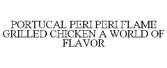 PORTUCAL PERI PERI FLAME GRILLED CHICKEN A WORLD OF FLAVOR