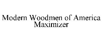 MODERN WOODMEN OF AMERICA MAXIMIZER