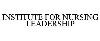 INSTITUTE FOR NURSING LEADERSHIP