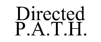 DIRECTED P.A.T.H.