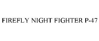FIREFLY NIGHT FIGHTER P-47