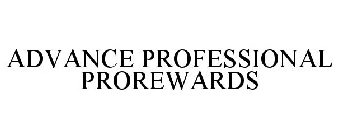 ADVANCE PROFESSIONAL PROREWARDS