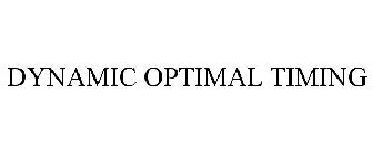 DYNAMIC OPTIMAL TIMING