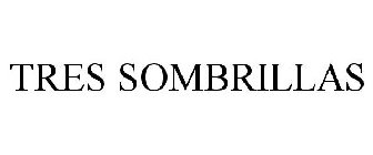 TRES SOMBRILLAS